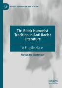 The Black Humanist Tradition In Anti-Racist Literature