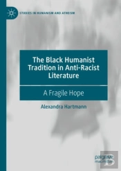 The Black Humanist Tradition In Anti-Racist Literature