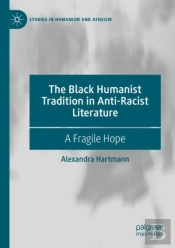 The Black Humanist Tradition In Anti-Racist Literature
