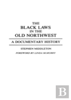 The Black Laws In The Old Northwest