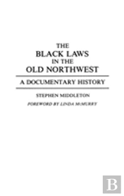 The Black Laws In The Old Northwest