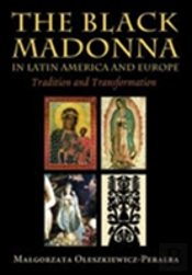 The Black Madonna In Latin America And Europe