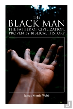 Bertrand.pt - The Black Man, The Father Of Civilization, Proven By Biblical History