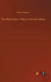 The Black Man'S Place In South Africa