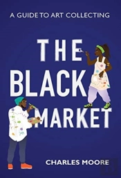 The Black Market: A Guide To Art Collect