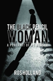 The Black Pencil Woman: A Portrait Of My Mother