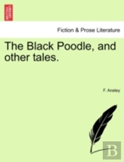 The Black Poodle, And Other Tales.