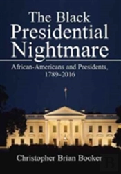 The Black Presidential Nightmare