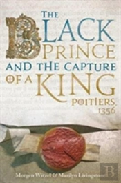 The Black Prince And The Capture Of A King