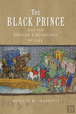 Bertrand.pt - The Black Prince And The Grande Chevauchee Of 1355