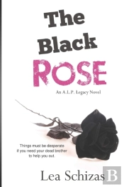 The Black Rose: An A.L.P. Legacy Novel B