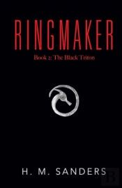 The Black Triton, Book 2 Of The Ringmaker Series