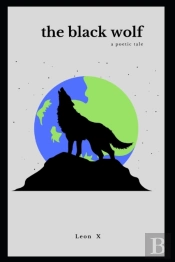 The Black Wolf: A Poetic Tale