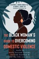 The Black Woman'S Guide To Overcoming Domestic Violence