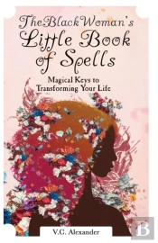The Black Woman'S Little Book Of Spells: