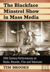 The Blackface Minstrel Show In Mass Media