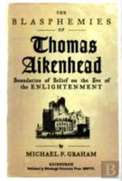 The Blasphemies Of Thomas Aikenhead