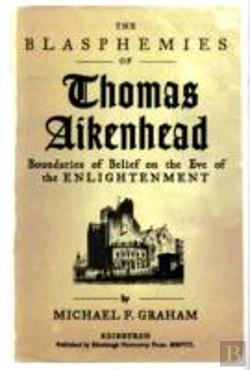 Bertrand.pt - The Blasphemies Of Thomas Aikenhead
