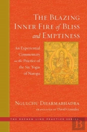 The Blazing Inner Fire Of Bliss And Emptiness