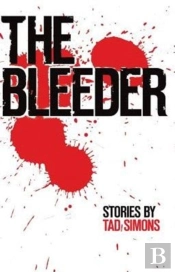 The Bleeder: Stories