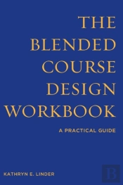 The Blended Course Design Workbook