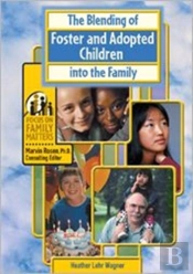 The Blending Of Foster And Adopted Children Into The Family