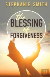 The Blessing Of Forgiveness