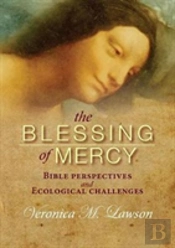 The Blessing Of Mercy: Biblical Perspectives And Ecological Challenges