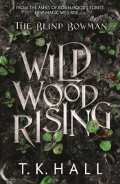 The Blind Bowman: Wildwood Rising