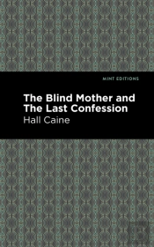 The Blind Mother, And The Last Confession