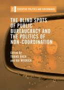 The Blind Spots Of Public Bureaucracy And The Politics Of Non-Coordination