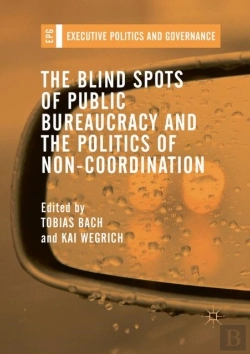 Bertrand.pt - The Blind Spots Of Public Bureaucracy And The Politics Of Non-Coordination
