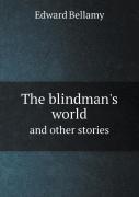 The Blindman'S World And Other Stories