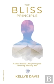 The Bliss Principle Updated Edition: A S