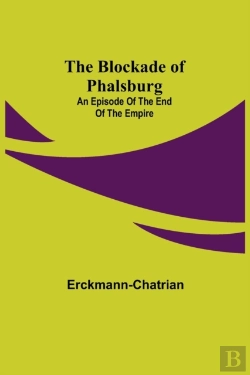 Bertrand.pt - The Blockade Of Phalsburg: An Episode Of