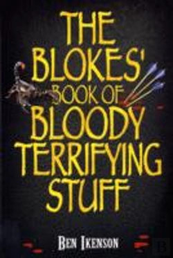 Bertrand.pt - The Blokes' Book Of Bloody Terrifying Stuff