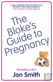 The Bloke'S Guide To Pregnancy