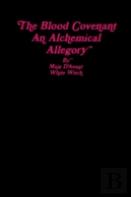 The Blood Covenant; An Alchemical Allegory