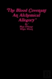 The Blood Covenant; An Alchemical Allegory