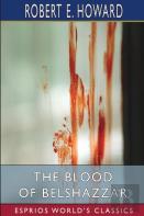 The Blood Of Belshazzar (Esprios Classics)