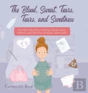 The Blood, Sweat, Tears, Tears, And Sweetness