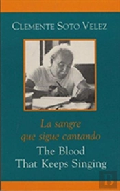 The Blood That Keeps Singing/La Sangre Que Sigue Canta