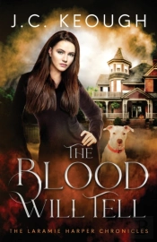 The Blood Will Tell: A Laramie Harper Ha
