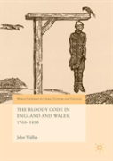 The Bloody Code In England And Wales, 1760â€“1830