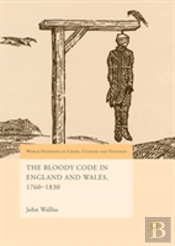 The Bloody Code In England And Wales, 1760â€“1830