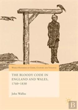 Bertrand.pt - The Bloody Code In England And Wales, 1760â€“1830