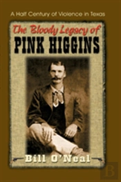 The Bloody Legacy Of Pink Higgins: A Half Century Of Violence In Texas