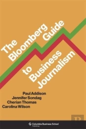 The Bloomberg Guide To Business Journalism
