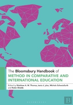 Bertrand.pt - The Bloomsbury Handbook Of Method In Comparative And International Education