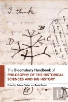 The Bloomsbury Handbook Of The Philosophy Of The Historical Sciences And Big History